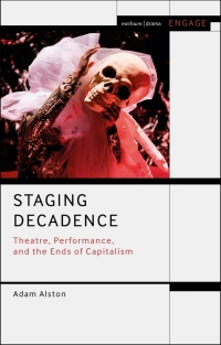 Cover image: Staging Decadence 1st edition 9781350237049