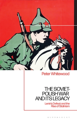 Cover image: The Soviet-Polish War and its Legacy 1st edition 9781350238985