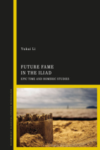 Omslagafbeelding: Future Fame in the Iliad 1st edition 9781350239197