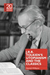 Immagine di copertina: J.R.R. Tolkien's Utopianism and the Classics 1st edition 9781350241459