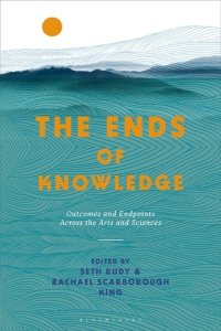 Cover image: The Ends of Knowledge 1st edition 9781350242289