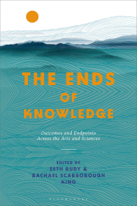 Cover image: The Ends of Knowledge 1st edition 9781350242289