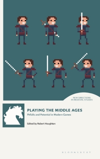 Cover image: Playing the Middle Ages 1st edition 9781350242883