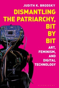 Cover image: Dismantling the Patriarchy, Bit by Bit 1st edition 9781350243521