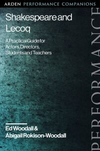 表紙画像: Shakespeare and Lecoq 1st edition 9781350244092