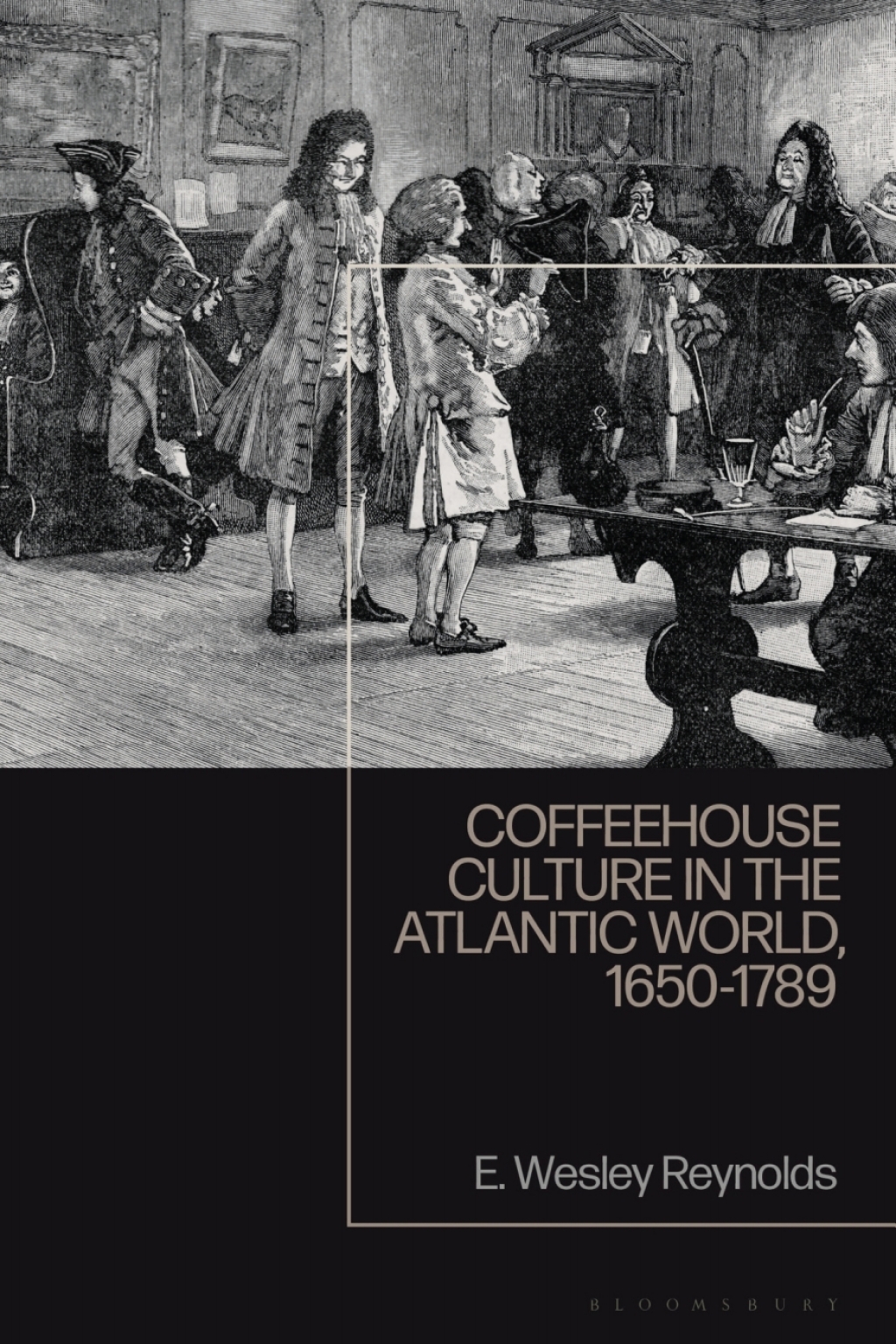 Coffeehouse Culture in the Atlantic World, 1650-1789 1st Edition