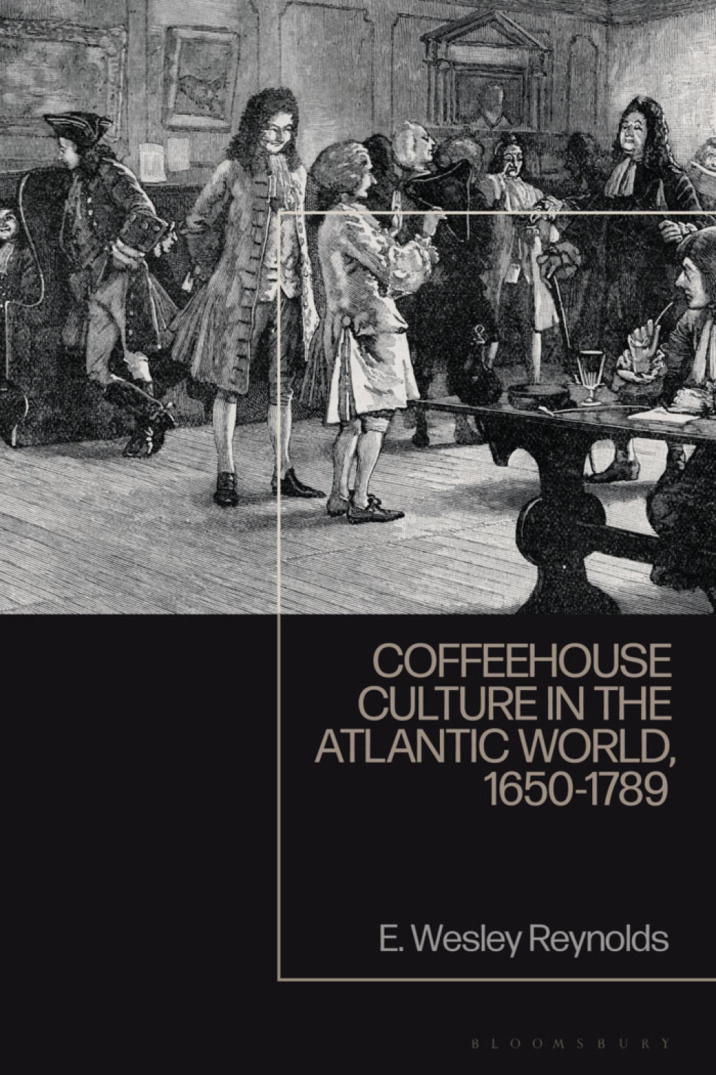Coffeehouse Culture in the Atlantic World, 1650-1789 1st Edition