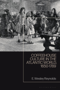 Cover image: Coffeehouse Culture in the Atlantic World, 1650-1789 1st edition 9781350247222