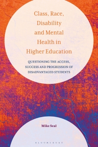 Cover image: Class, Race, Disability and Mental Health in Higher Education 1st edition 9781350247420