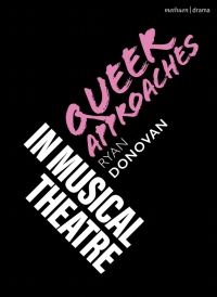 Imagen de portada: Queer Approaches in Musical Theatre 1st edition 9781350247628