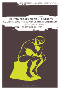 表紙画像: Contemporary Fiction, Celebrity Culture, and the Market for Modernism 1st edition 9781350248564