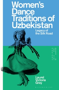 Cover image: Women’s Dance Traditions of Uzbekistan 1st edition 9781350249479