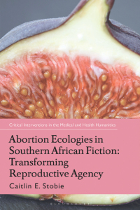 Cover image: Abortion Ecologies in Southern African Fiction 1st edition 9781350250185