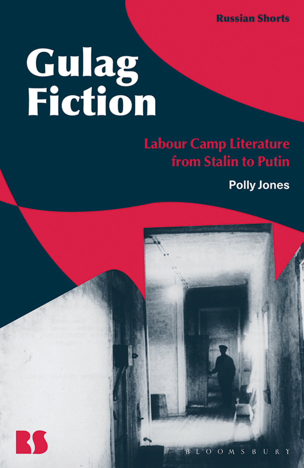 Gulag Fiction Labour Camp Literature from Stalin to Putin 1st Edition