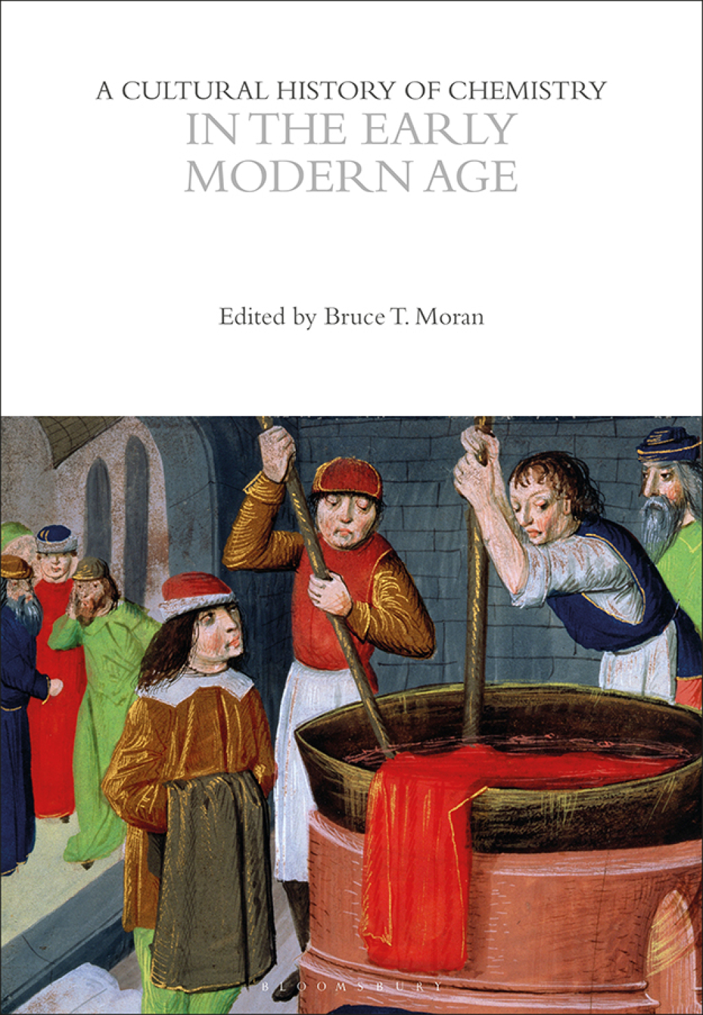 A Cultural History of Chemistry in the Early Modern Age 1st Edition