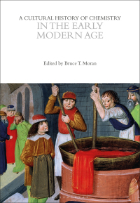 Cover image: A Cultural History of Chemistry in the Early Modern Age 1st edition 9781474294591