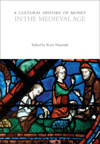 صورة الغلاف: A Cultural History of Money in the Medieval Age 1st edition 9781350363946
