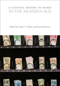 Imagen de portada: A Cultural History of Money in the Modern Age 1st edition 9781474237116