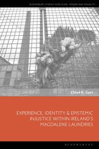 Titelbild: Experience, Identity & Epistemic Injustice within Ireland’s Magdalene Laundries 1st edition 9781350254428
