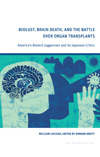 Cover image: Biolust, Brain Death, and the Battle Over Organ Transplants 1st edition 9781350254992