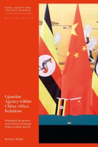 Cover image: Ugandan Agency within China-Africa Relations 1st edition 9781350255470