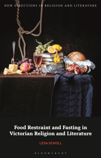 Immagine di copertina: Food Restraint and Fasting in Victorian Religion and Literature 1st edition 9781350256514