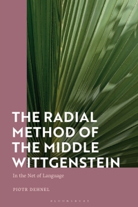 Cover image: The Radial Method of the Middle Wittgenstein 1st edition 9781350257337