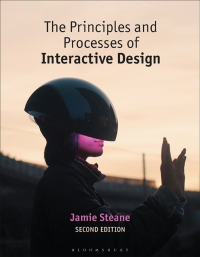 Cover image: The Principles and Processes of Interactive Design 2nd edition 9781350258563
