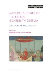 Omslagafbeelding: Material Cultures of the Global Eighteenth Century 1st edition 9781350259034