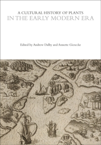 Imagen de portada: A Cultural History of Plants in the Early Modern Era 1st edition 9781474273435