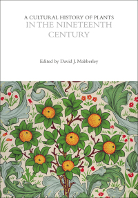 表紙画像: A Cultural History of Plants in the Nineteenth Century 1st edition 9781474273510