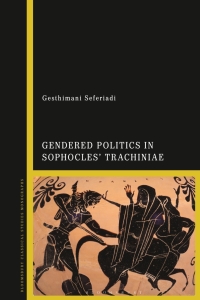 Imagen de portada: Gendered Politics in Sophocles’ Trachiniae 1st edition 9781350260351