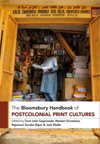 Cover image: The Bloomsbury Handbook of Postcolonial Print Cultures 1st edition 9781350261754