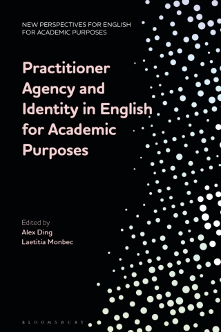 Cover image: Practitioner Agency and Identity in English for Academic Purposes 1st edition 9781350263239