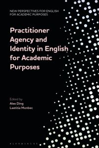 Imagen de portada: Practitioner Agency and Identity in English for Academic Purposes 1st edition 9781350263239