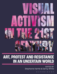 Omslagafbeelding: Visual Activism in the 21st Century 1st edition 9781350265073