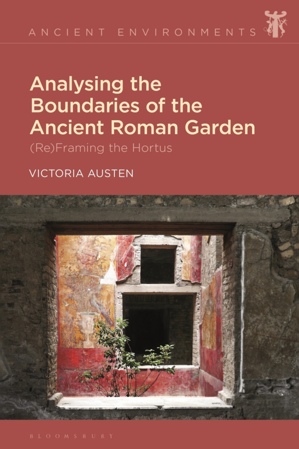 Analysing the Boundaries of the Ancient Roman Garden (Re)Framing the Hortus 1st Edition