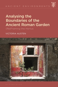 Imagen de portada: Analysing the Boundaries of the Ancient Roman Garden 1st edition 9781350265189