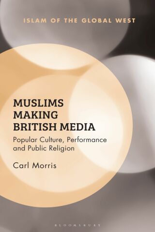 Cover image: Muslims Making British Media 1st edition 9781350265394
