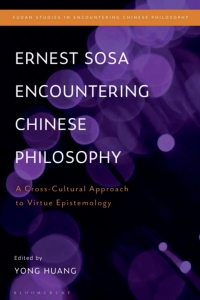 Cover image: Ernest Sosa Encountering Chinese Philosophy 1st edition 9781350265776