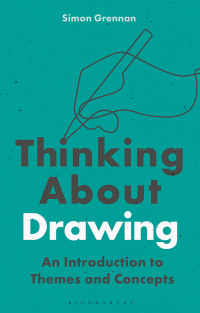 صورة الغلاف: Thinking About Drawing 1st edition 9781350265936