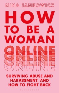 Cover image: How to Be a Woman Online 1st edition 9781350267572