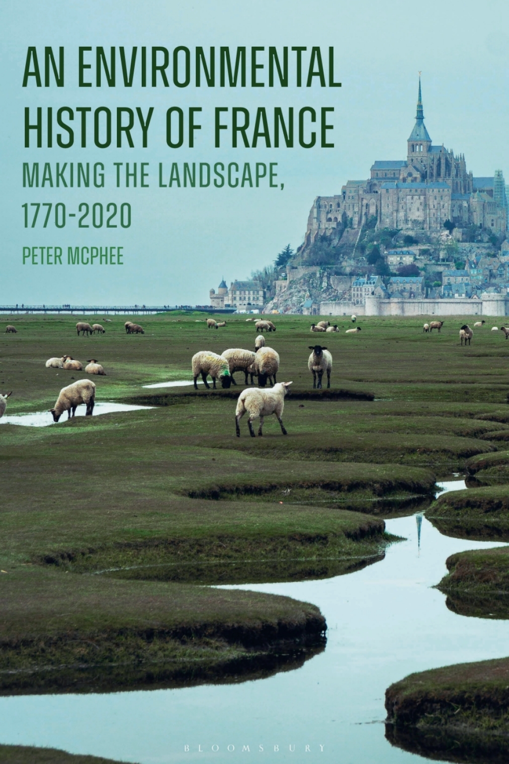 An Environmental History of France Making the Landscape, 1770-2020 1st Edition