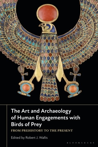 Cover image: The Art and Archaeology of Human Engagements with Birds of Prey 1st edition 9781350267992