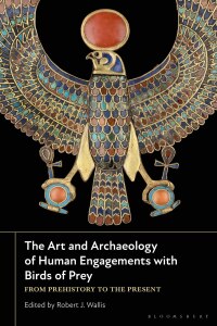 Cover image: The Art and Archaeology of Human Engagements with Birds of Prey 1st edition 9781350267985