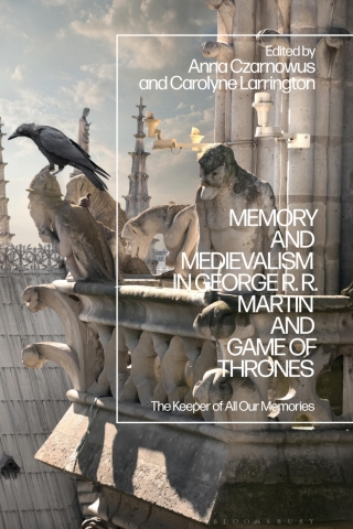 Cover image: Memory and Medievalism in George RR Martin and Game of Thrones 1st edition 9781350269590