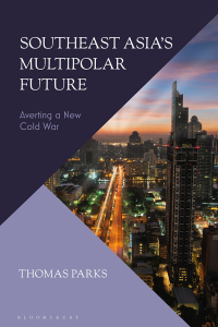 Cover image: Southeast Asia’s Multipolar Future 1st edition 9781350270787