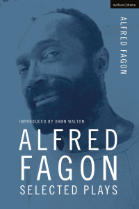 Cover image: Alfred Fagon Selected Plays 1st edition 9781350270831