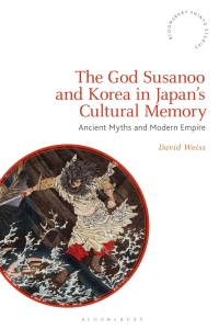 Imagen de portada: The God Susanoo and Korea in Japan’s Cultural Memory 1st edition 9781350271180