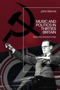 Cover image: Music and Politics in Thirties Britain 1st edition 9781350271227